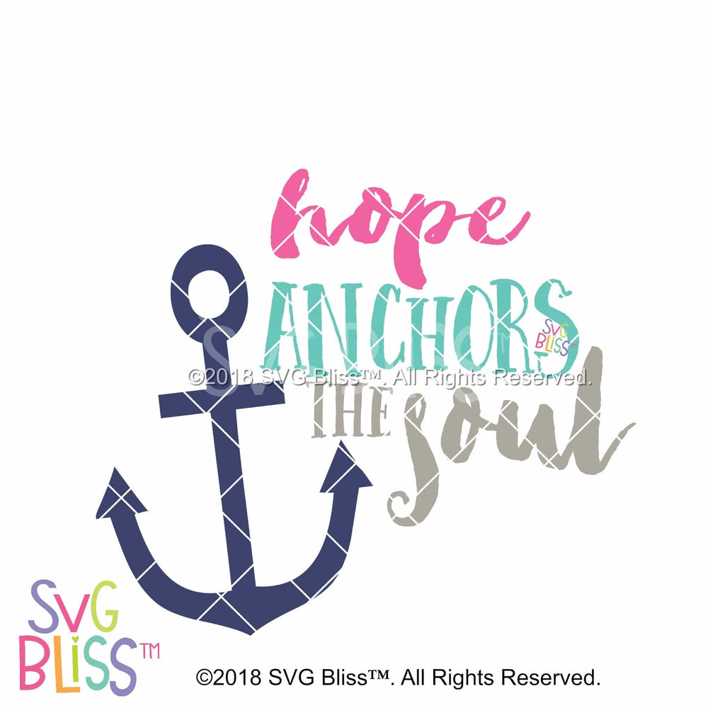 Download Svg Bliss Hope Anchors The Soul Svg Cutting File