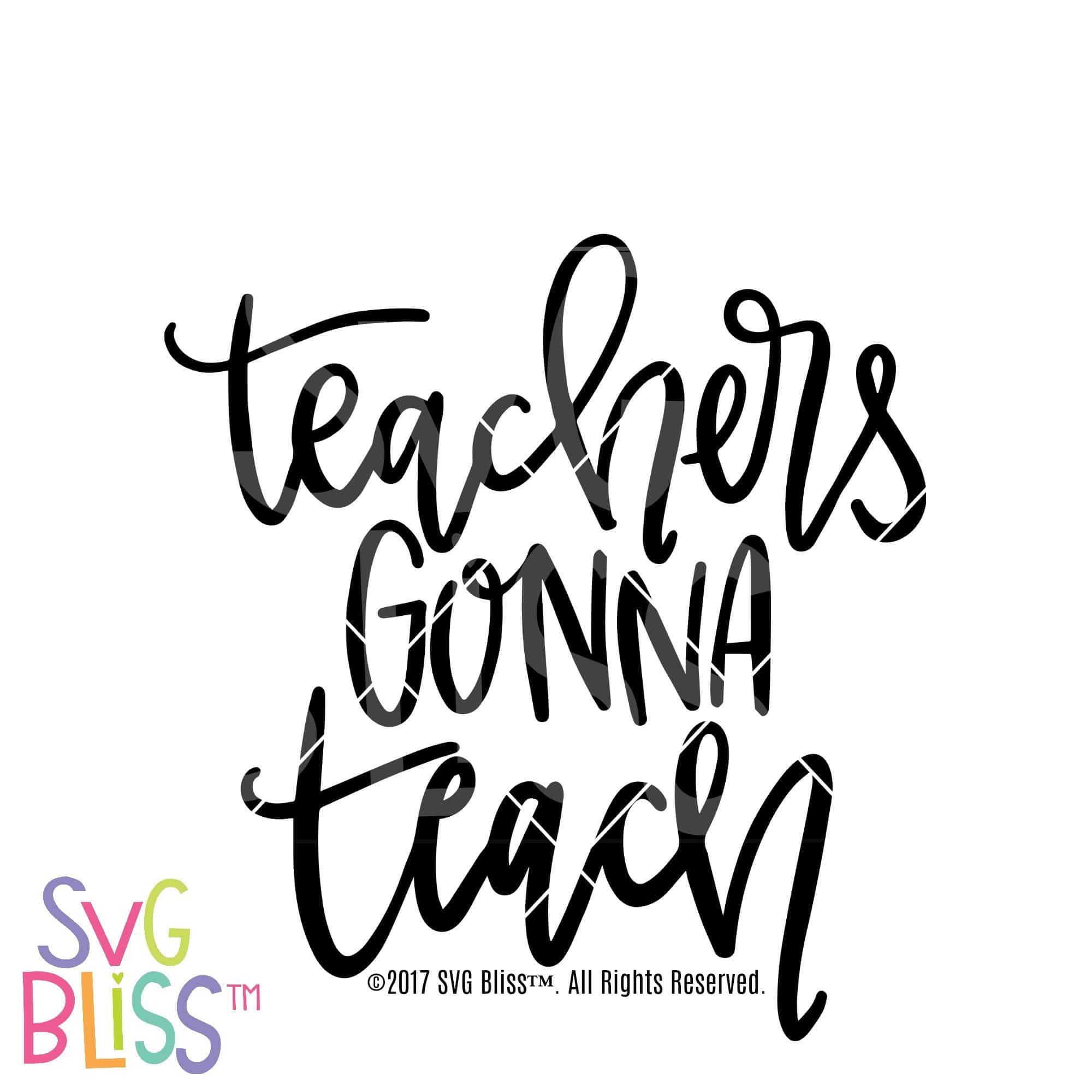 Free Free Teachers Gonna Teach Svg 518 SVG PNG EPS DXF File