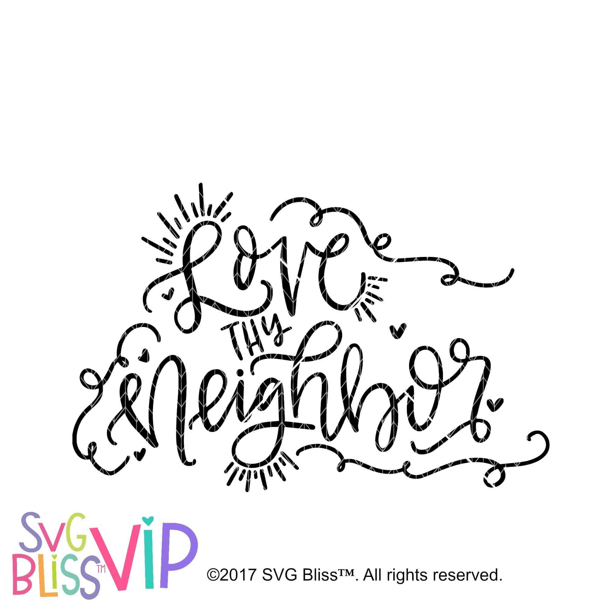 Download Svg Bliss Love Thy Neighbor Svg Eps Dxf Cutting File