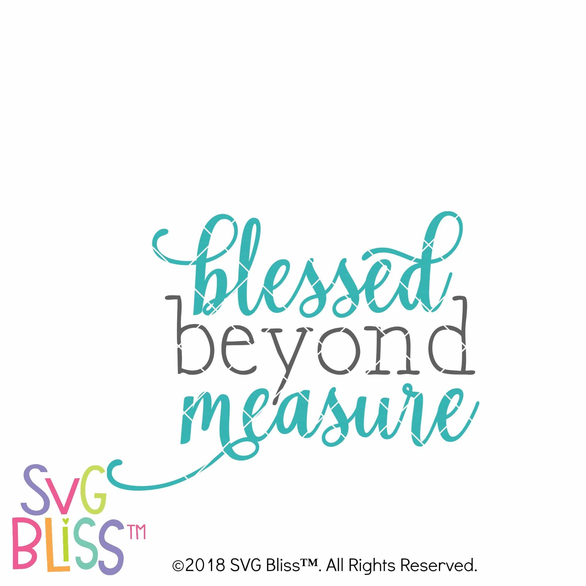 Svg Bliss Blessed Beyond Measure Cutting File For Cricut Silhouette