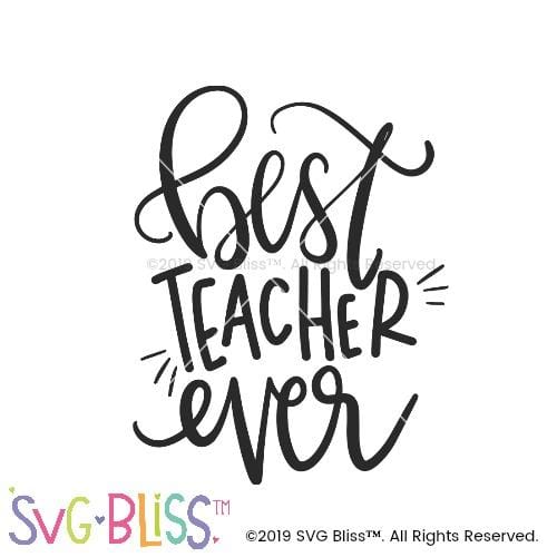Download SVG Bliss™ | Best Teacher Ever SVG DXF Handlettered Cutting File for Circuit & Silhouette Crafters