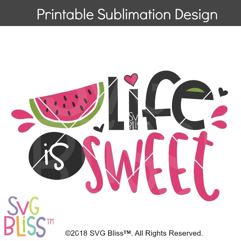 Download Svg Bliss Life Is Sweet Sublimation File Download