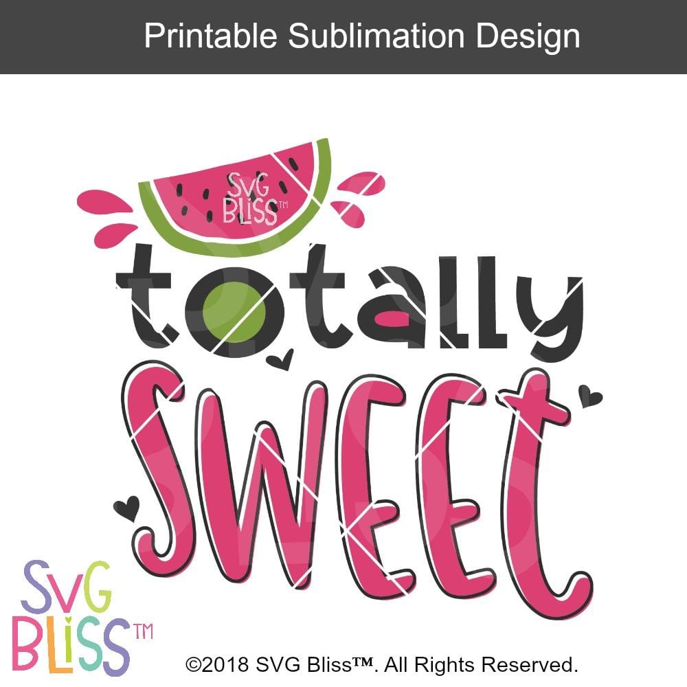 Download SVG Bliss™ | Totally Sweet- Sublimation File Download