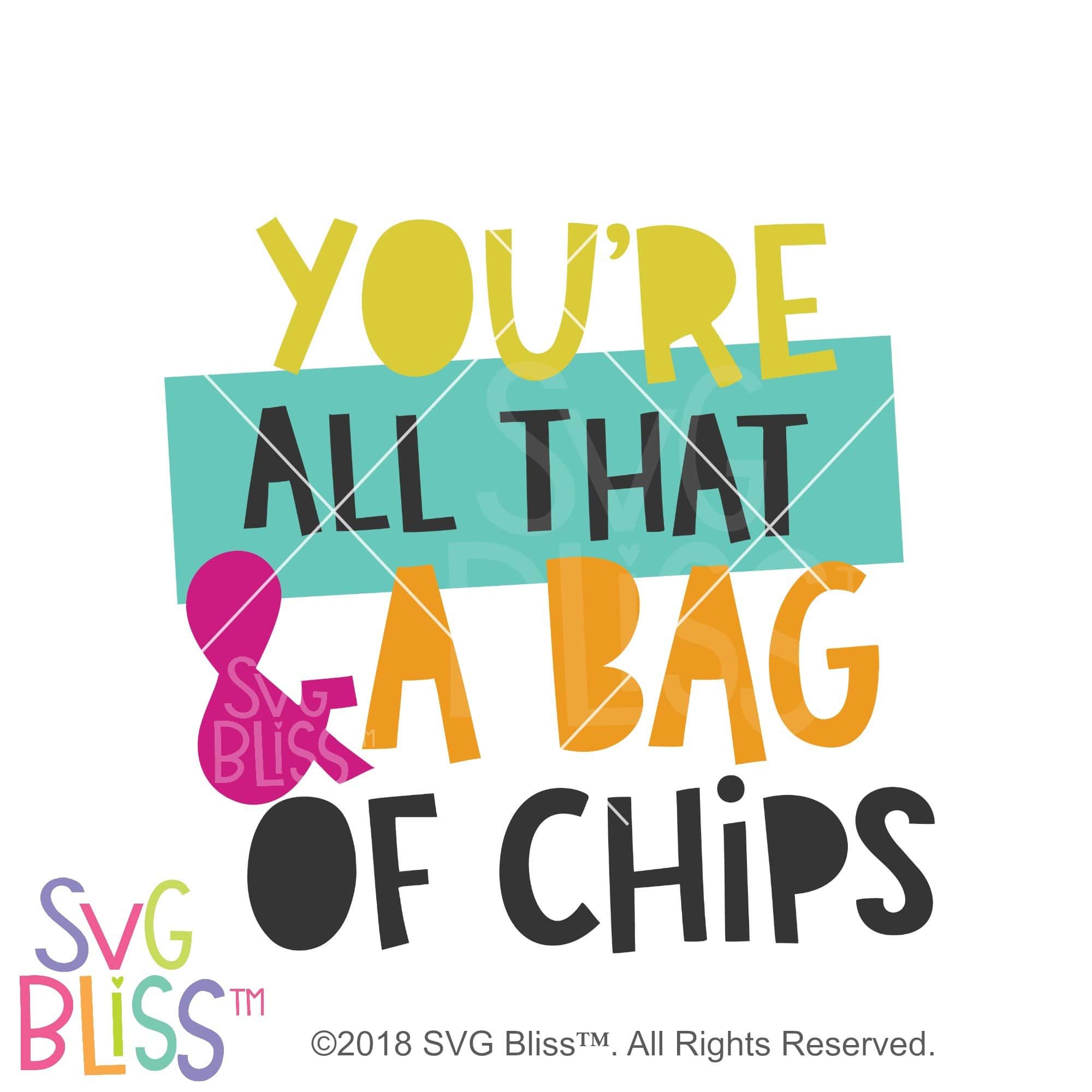 you-re-all-that-and-a-bag-of-chips-free-printable