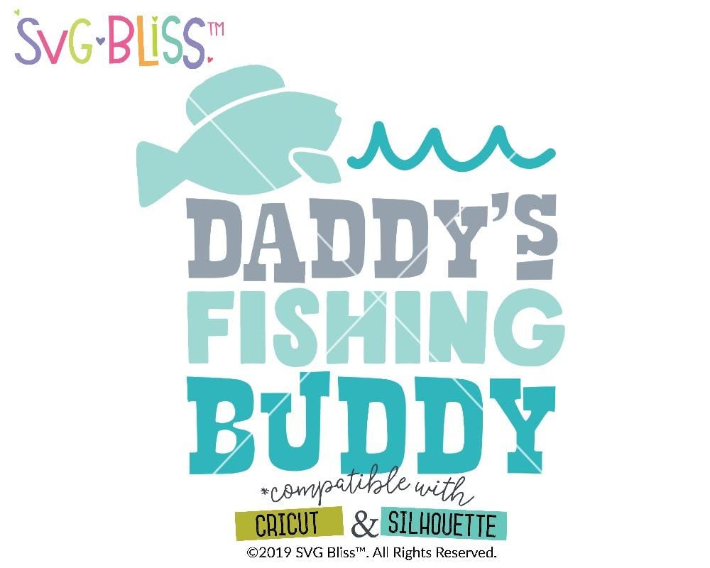 Daddy S Fishing Buddy Svg Svg Bliss