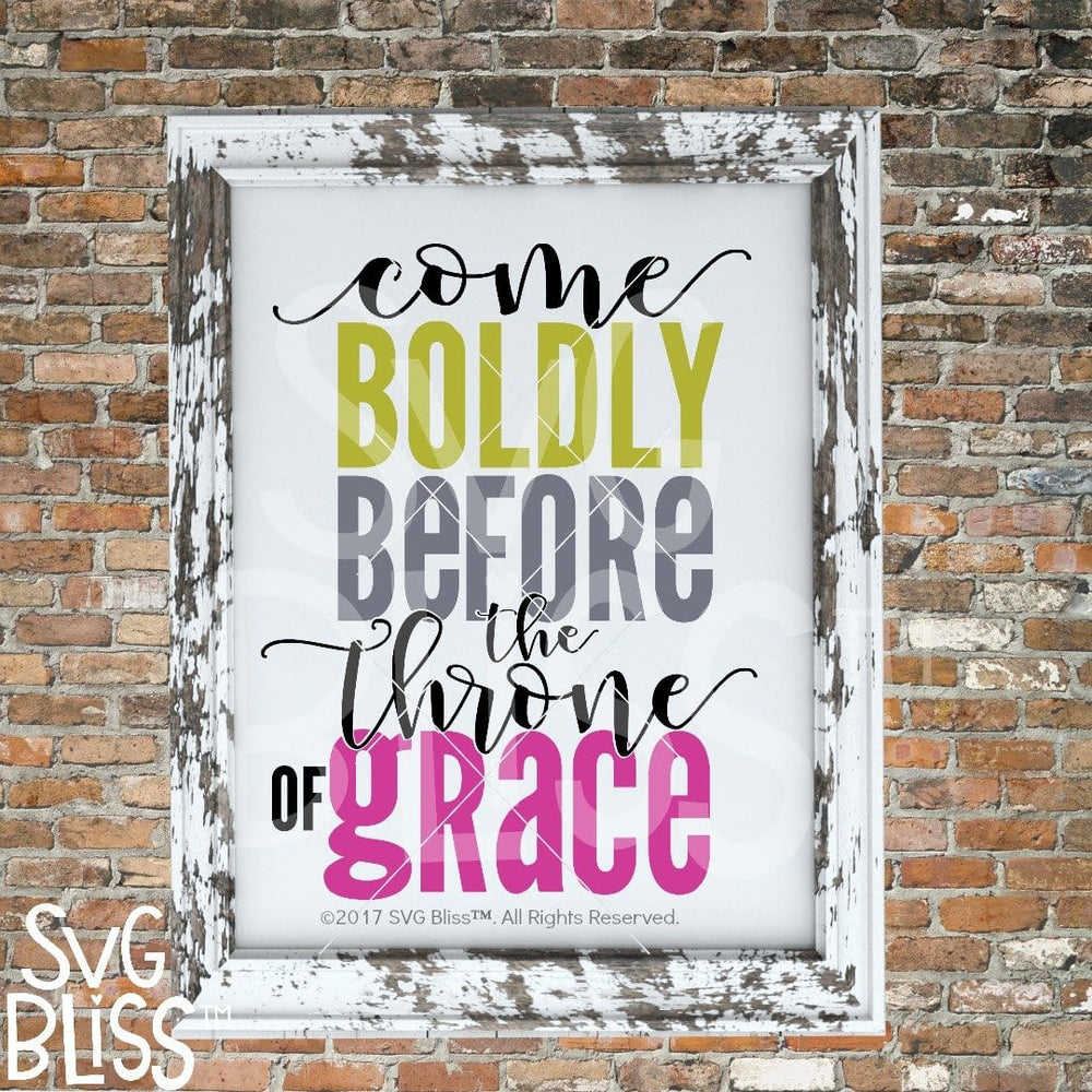 Download SVG Bliss™ | Come Boldly Before the Throne of Grace- SVG ...