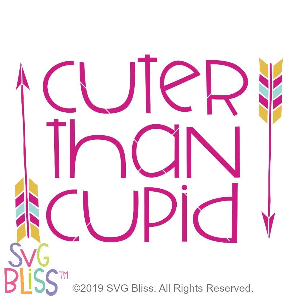 Svg Bliss Cuter Than Cupid Svg Dxf Cricut Silhouette Compatible