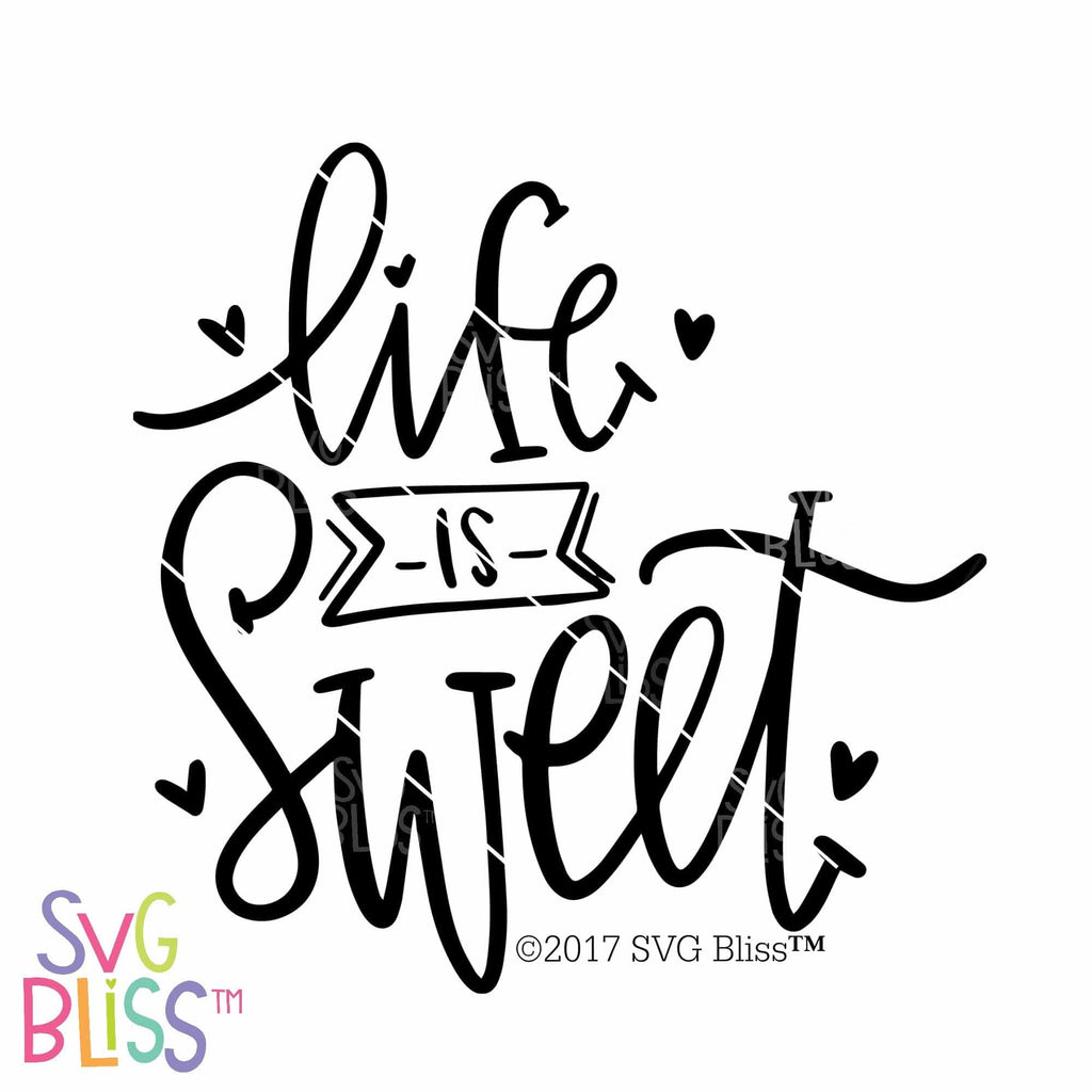 Life is Sweet | SVG EPS DXF PNG - SVG Bliss