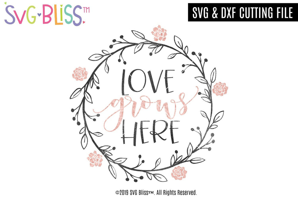 Free Free 88 Svg Files Love Grows Here Svg Free SVG PNG EPS DXF File