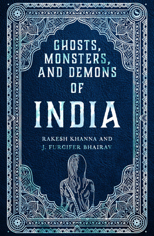 Ghosts, Monsters, and Demons of India
