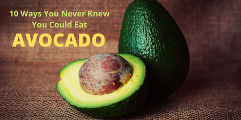 Ways You Never Knew You Could Eat Avocado
