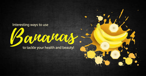 Ways to Use Bananas to Tackle Your Health and Beauty