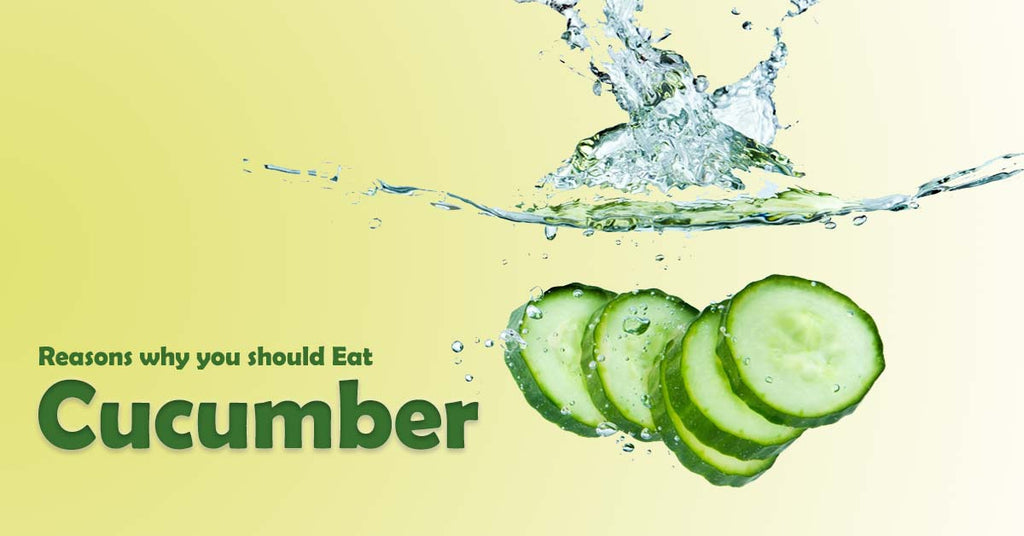 Reasons why you should Eat Cucumber