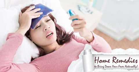 Remedies to Bring Down Your Fever Naturally!