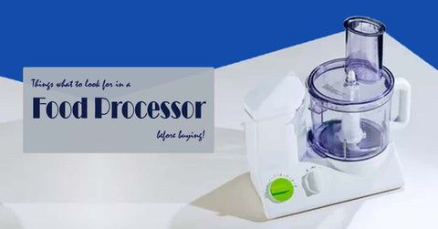 What to Look for in a Food Processor Before Buying