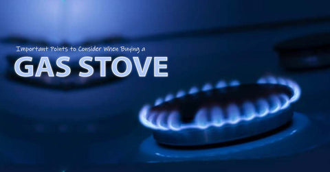 Points to Consider When Buying a Gas Stove
