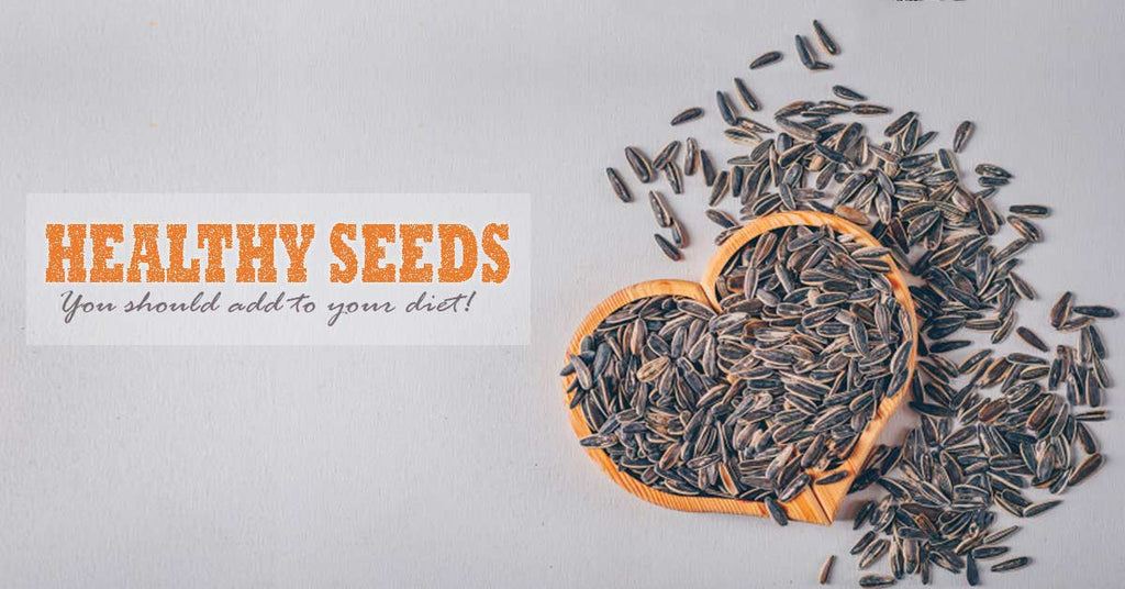 Healthy Seeds You Should Add to Your Diet