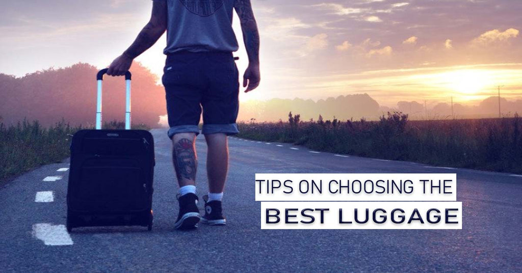 Tips on Choosing the Best Luggage