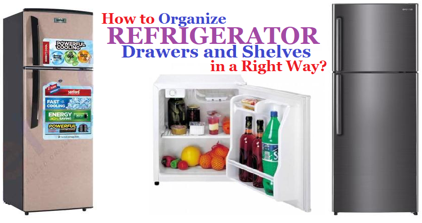How to Organize Refrigerator Drawers and Shelves in a Right Way?