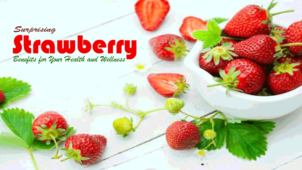 Surprising Strawberry Benefits for Your Health and Wellness