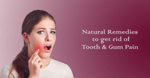 Natural Remedies to Get Rid of Tooth Ache