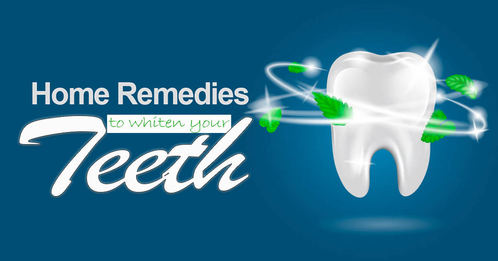 Home Remedies to Whiten Your Teeth