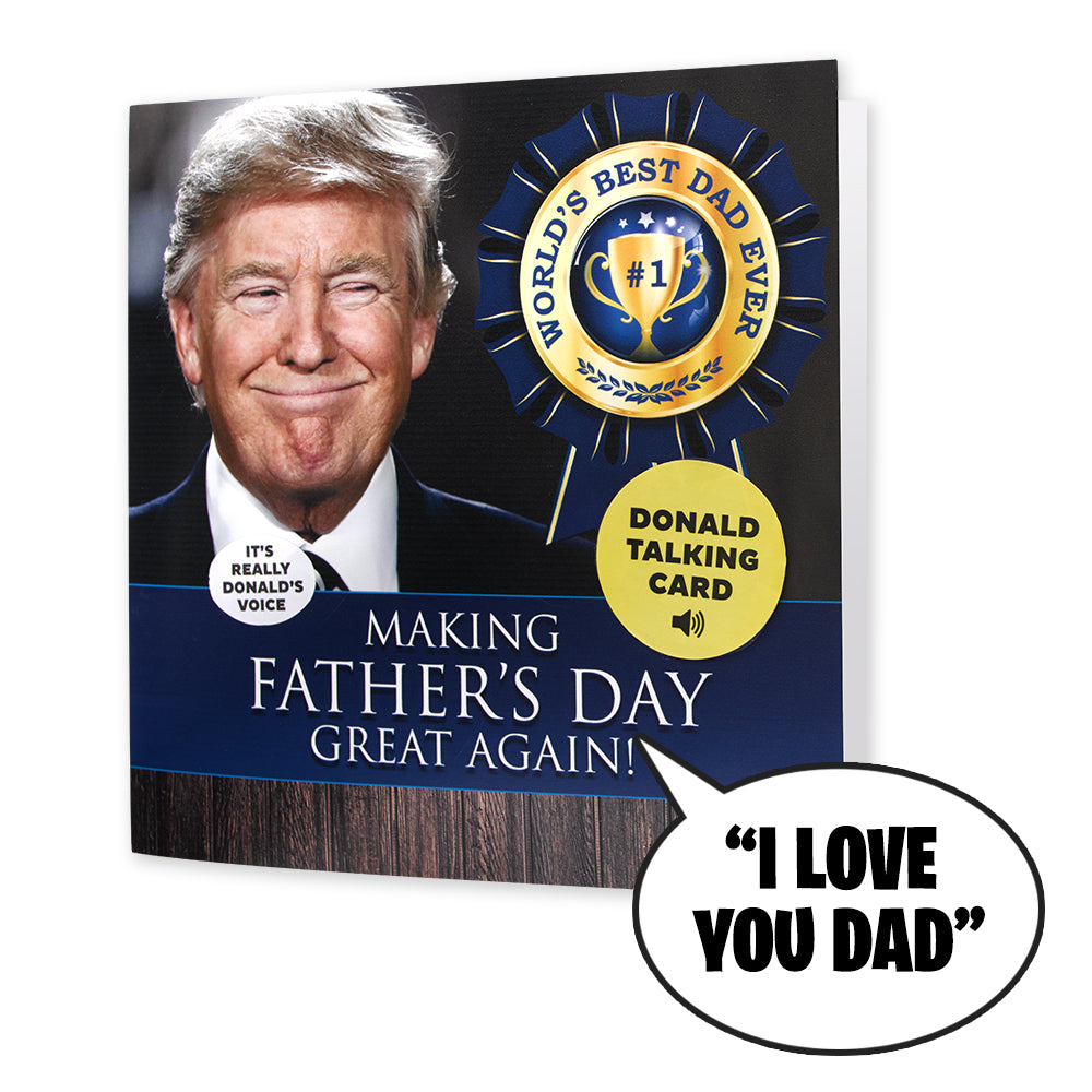 Talking Trump Fathers Day Card Our Friendly Forest