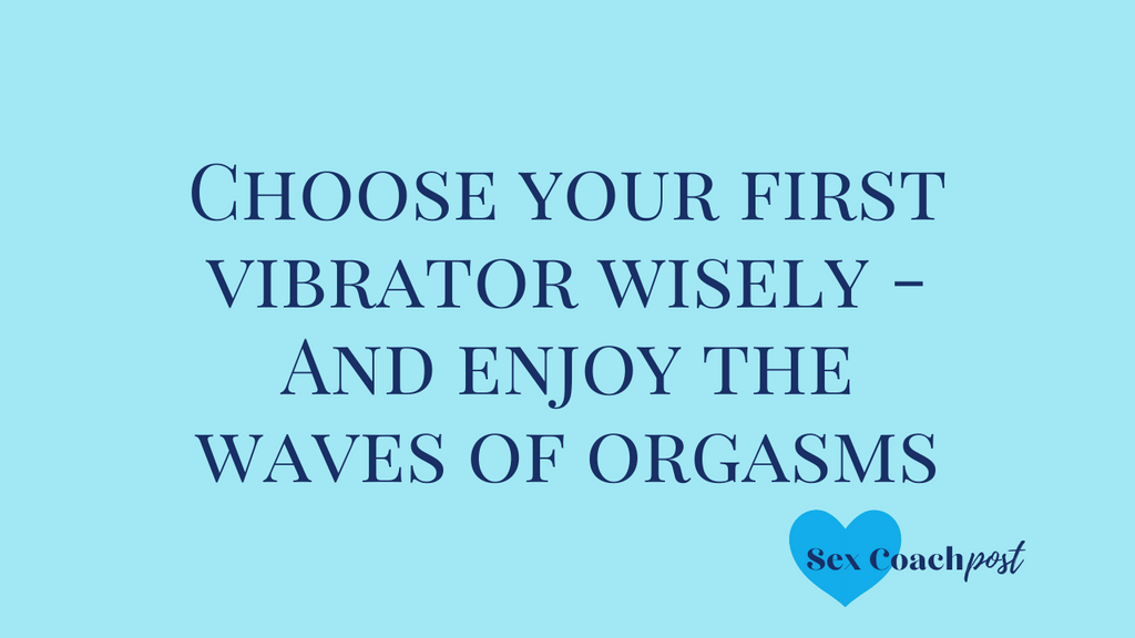 Choose your first vibrator wisely