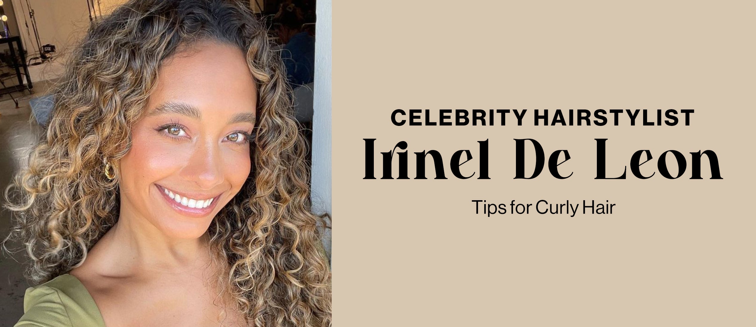 Professional Hairstylist Irinel De Leon Tips for Curly Hair