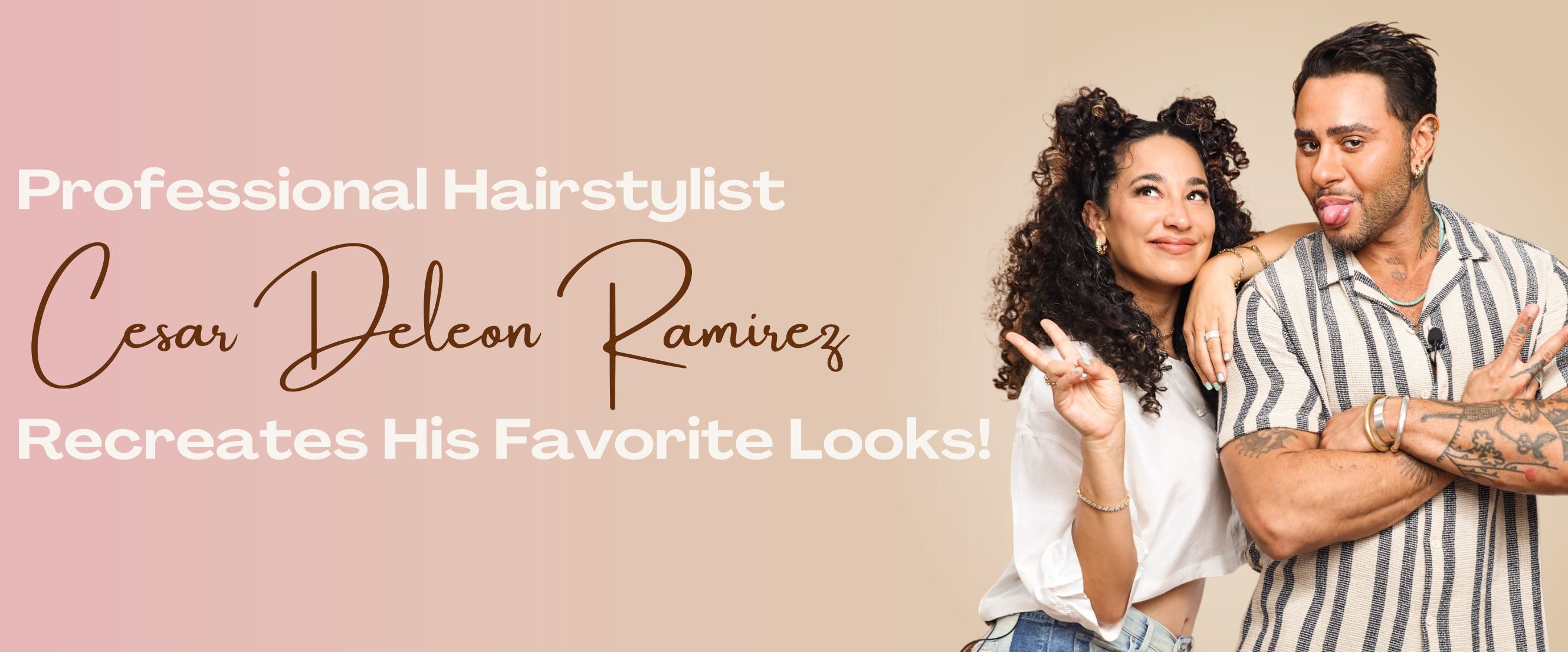 Professional Hairstylist Cesar Deleon Ramirez Recreates His Favorite Looks