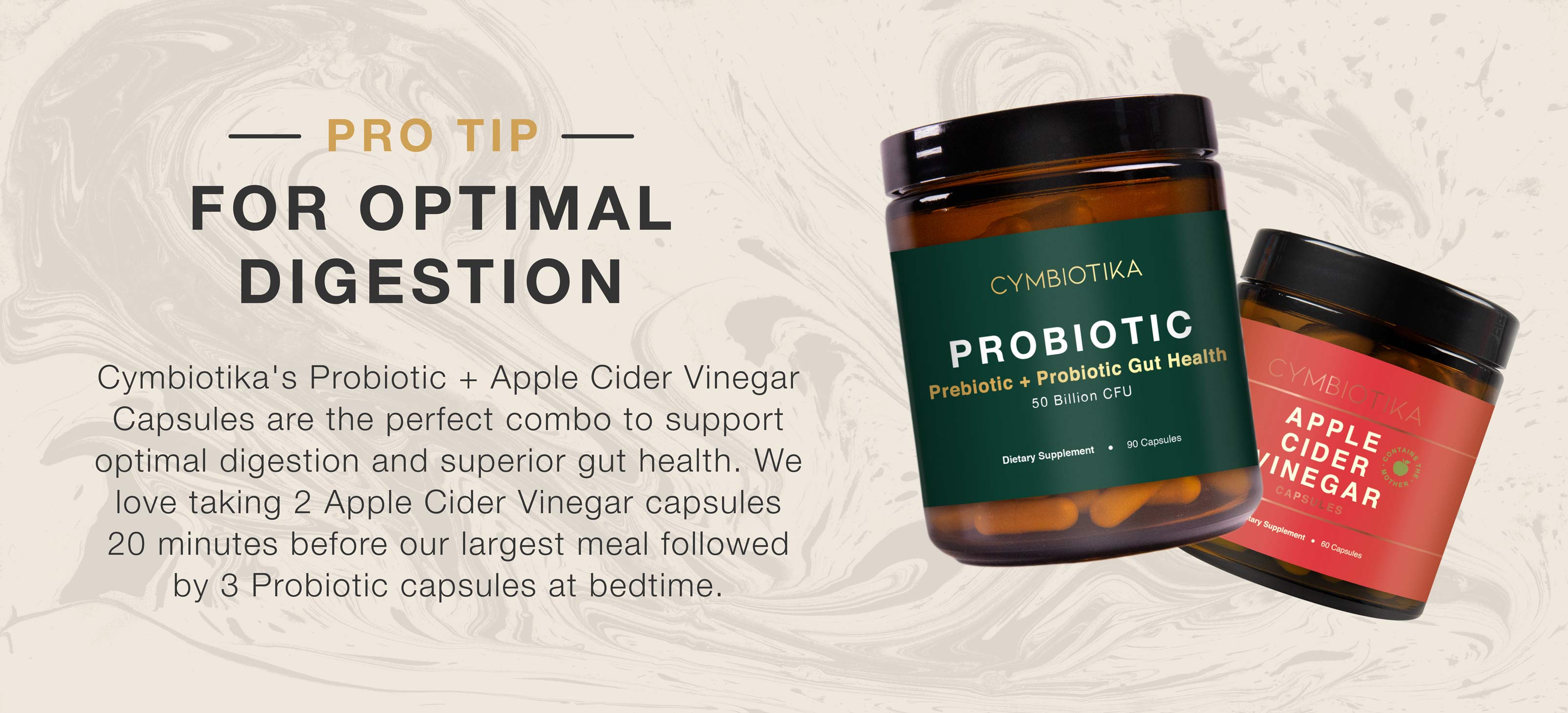 Cymbiotika's Probiotic + Apple Cider Vinegar Capsules are the perfect combo to support optimal digestion and gut health