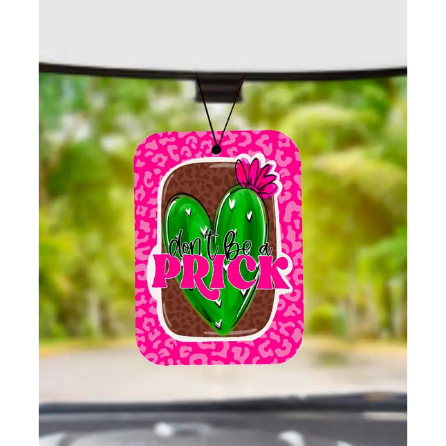 Don't be a Prick Cactus Freshie ~ Car Air Freshener – Kim's Korner