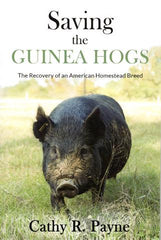 Saving the Guinea Hogs by Cathy R. Payne