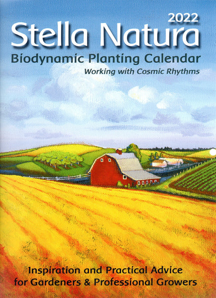 2022 Stella Natura Biodynamic Planting Calendar – Acres Usa
