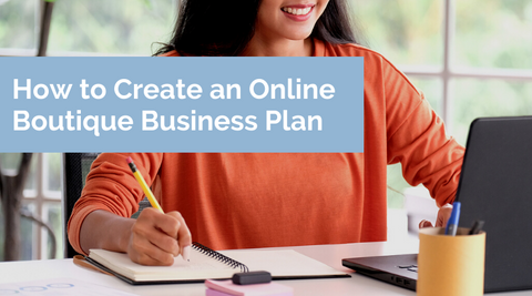 How to create an online boutique business plan