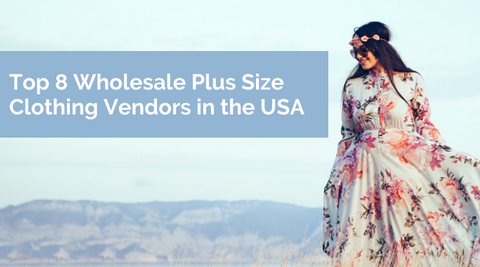 Top 8 Wholesale Plus Size Clothing Vendors in the USA