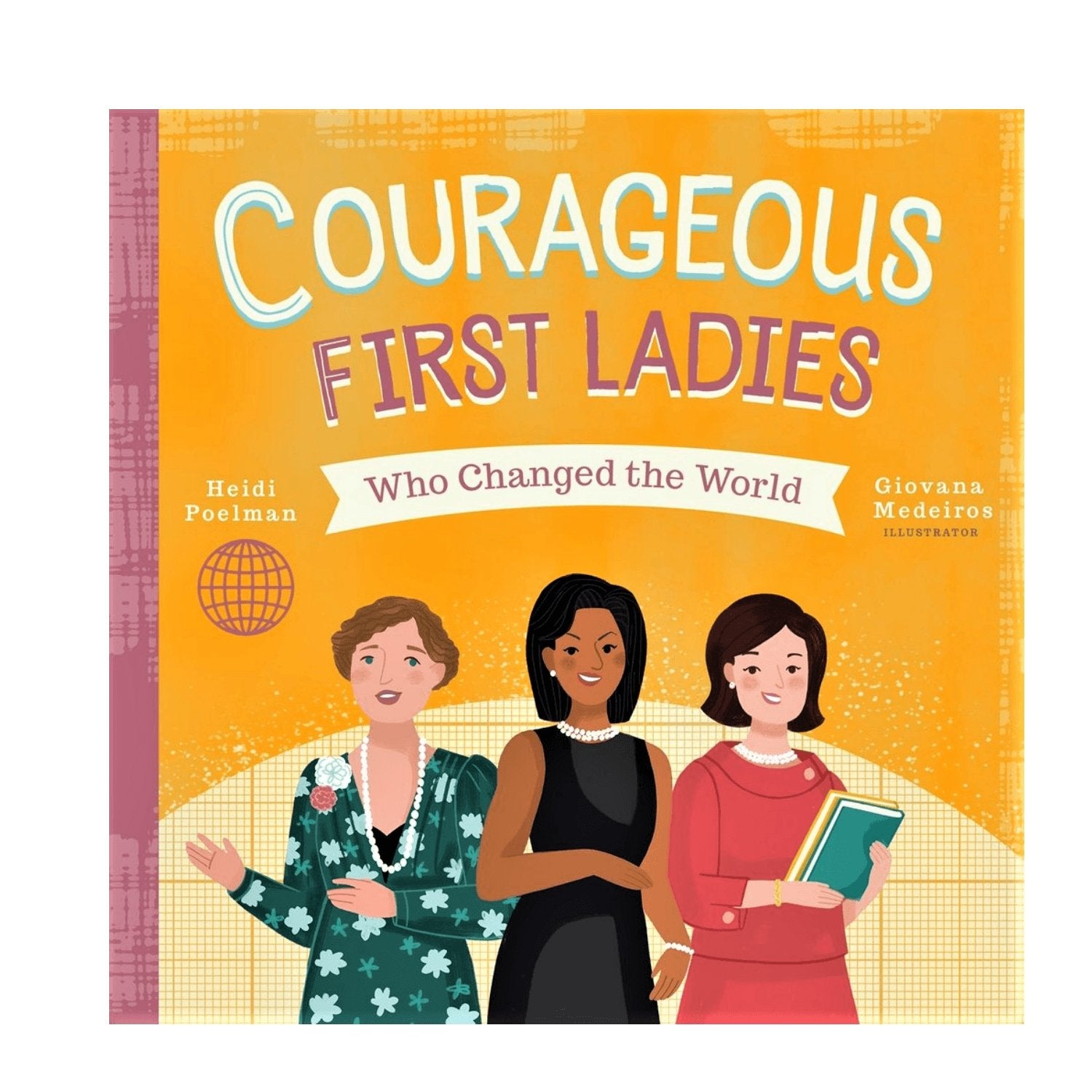 Courageous First Ladies Who Changed the World