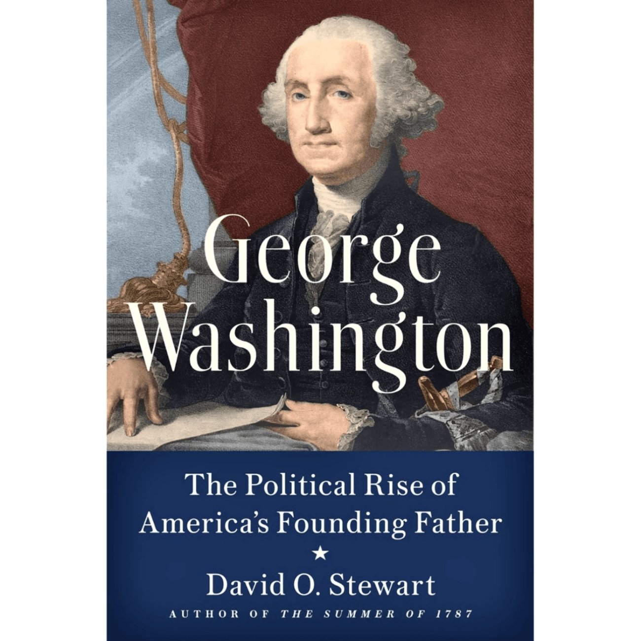 George Washington: The Political Rise of America's Founding Father (Softcover)