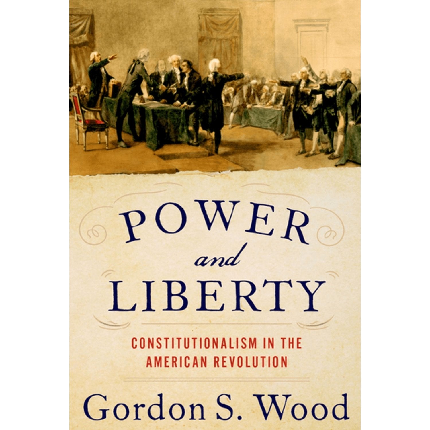 Power and Liberty: Constitutionalism in the American Revolution