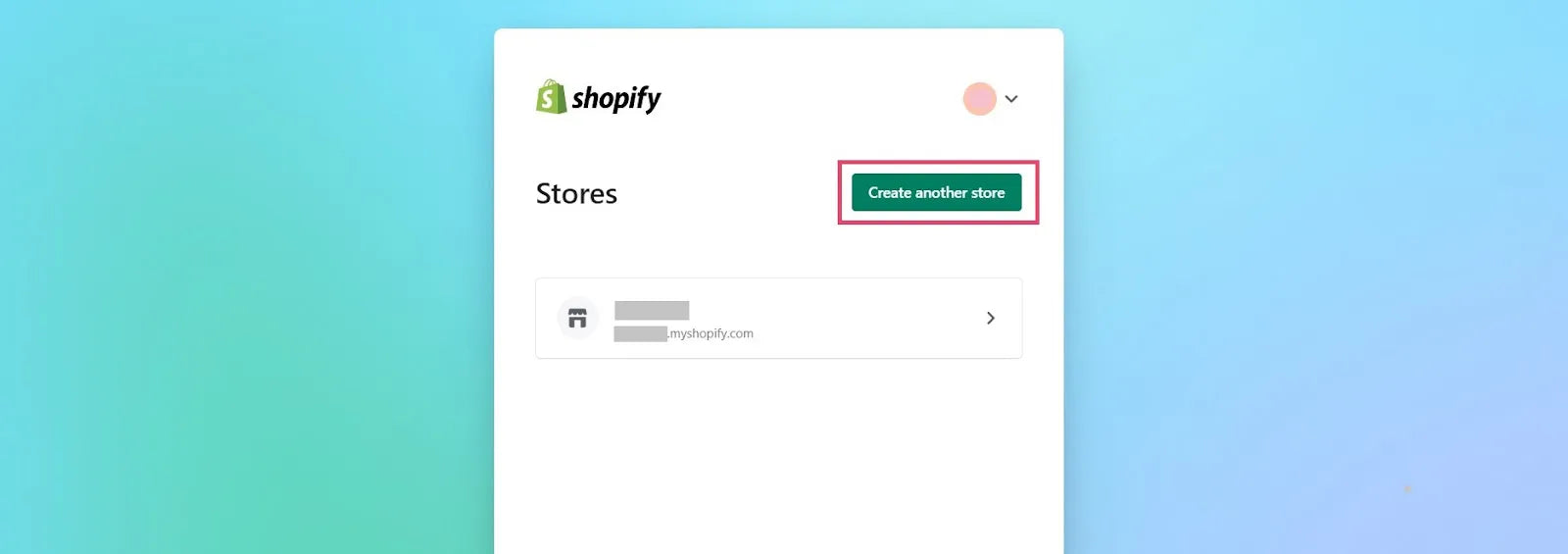 Shopify Stores’ tab to create another store