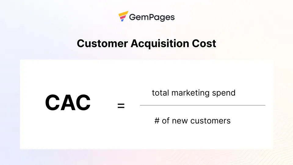 Customer Acquisition Cost (CAC)