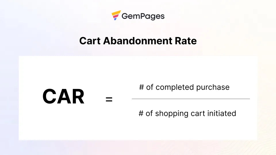 Cart abandonment rate (CAR)