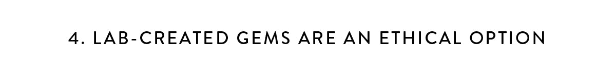 4. Lab-created gems are an ethical option