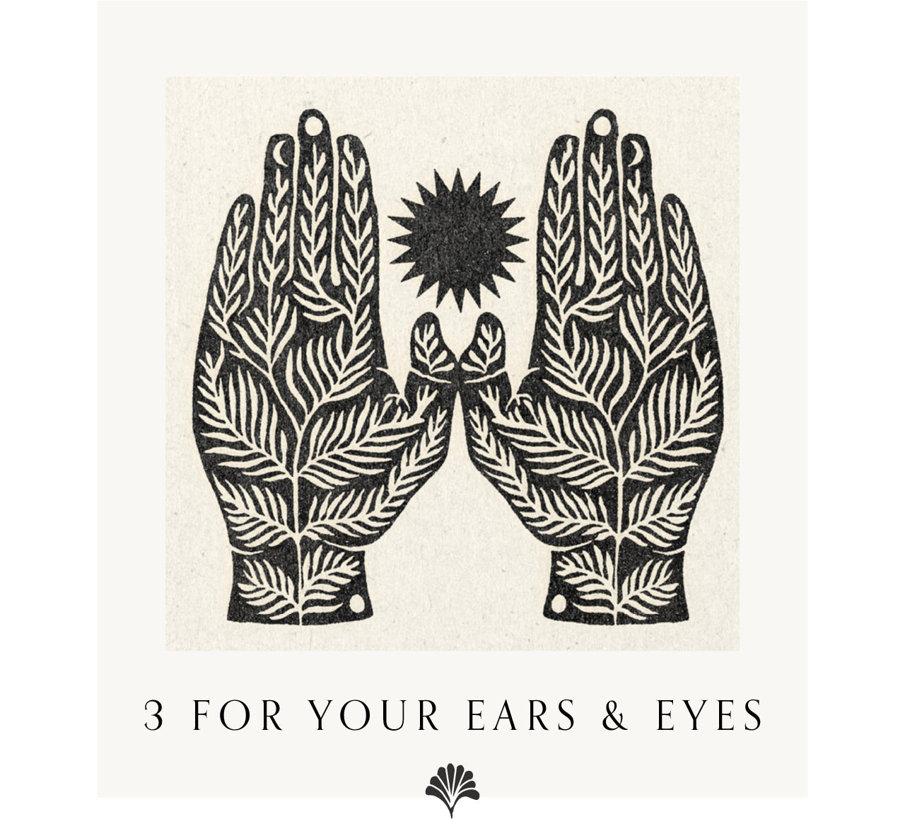 3 for your ears and eyes