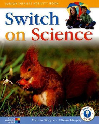 Carroll Heinemann Switch on Science Junior Infants Pupil’s Book