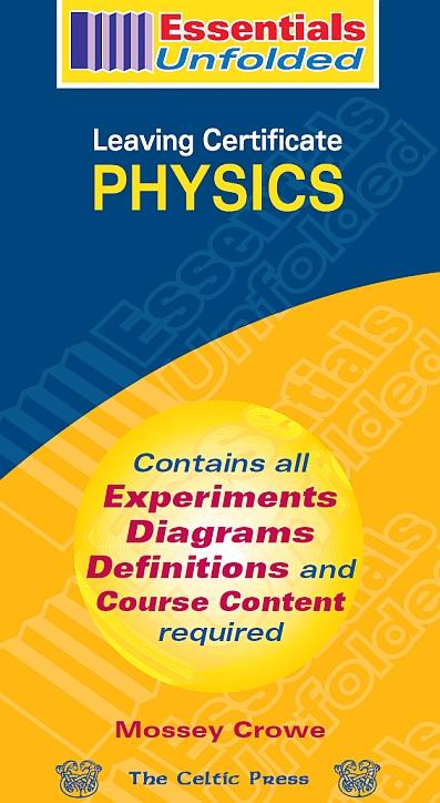 Essentials Unfolded – Leaving Cert – Physics– Higher Level and Ordinary Level
