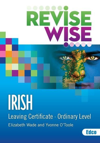 Revise Wise - Leaving Cert – Irish – Ordinary Level and Higher Level