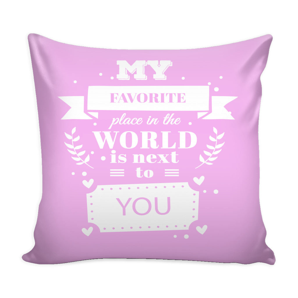 Pillows My Favorite Place In The World Is Next To You Love Quotes