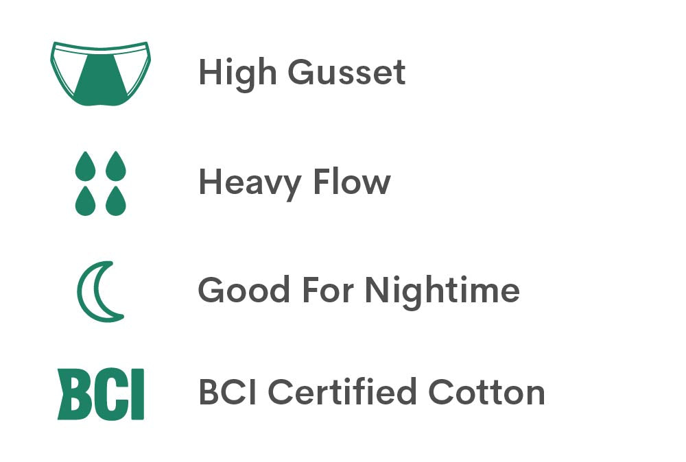 High Gusset, Heavy Flow, Good for Night time, BCI Certified