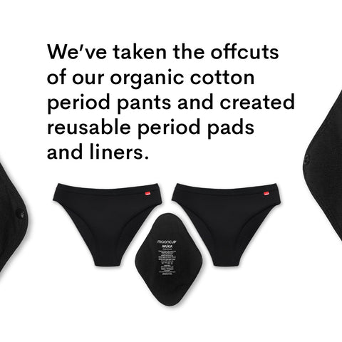 We've taken the offcuts of our organic cotton period pads and created reusable period pants and liners